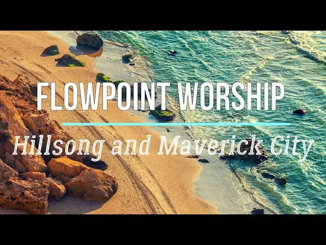 Best of Hillsong and Maverick City Music