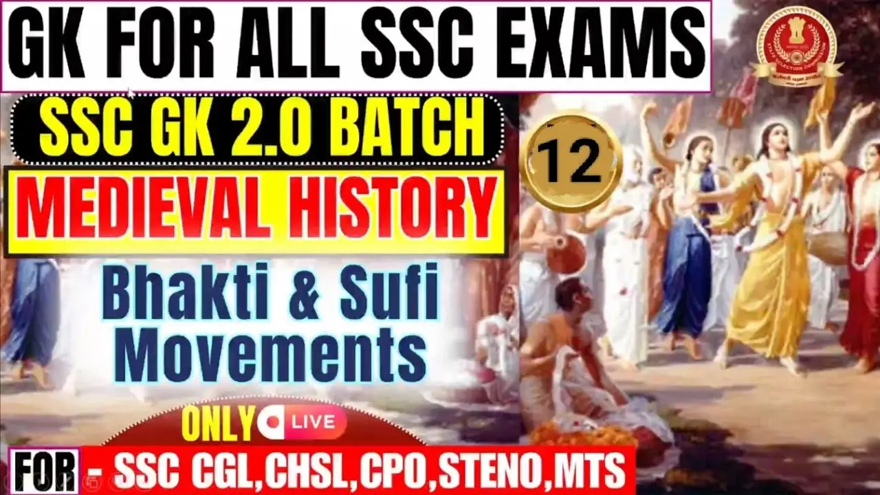 Lec-12 MEDIEVAL HISTORY FOR SSC  (BHAKTI & SUFI MOVEMENT ) SSC GK 2.0