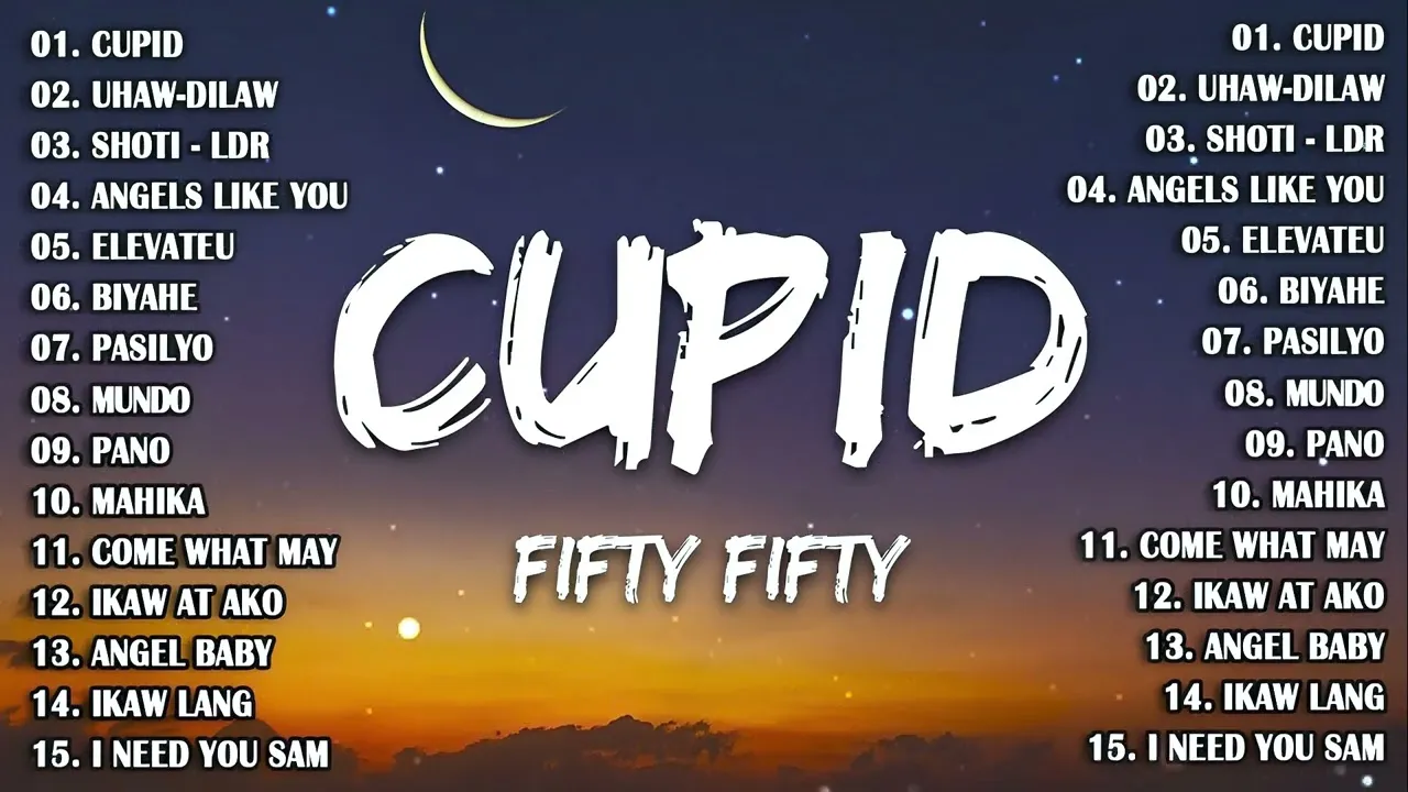Cupid - Fifty fifty x Dilaw  x Shoti - LDR  Tagalog Love Songs Top Trends - New OPM Playl 2023
