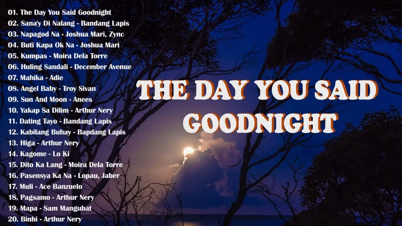 The Day You Said Goodnight   New OPM Songs Hits Playlist   Philipino Trending 2023