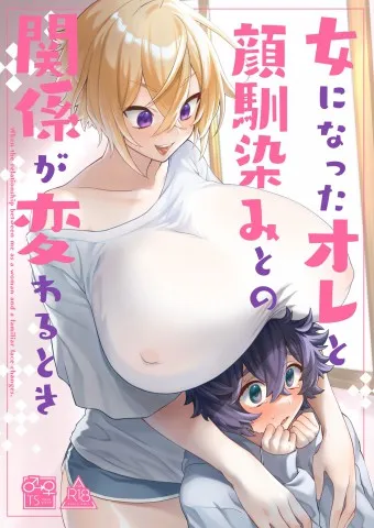 On'na ni Natta Ore to Kaonajimi to no Kankei ga Kawaru Toki