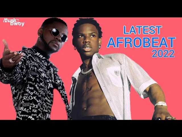 LATEST NAIJA AFROBEAT 2022 NONSTOP CHILL & PARTY MIX BY MUSICBWOY FT REMA, KIZZ DANIEL, BURNA BOY,