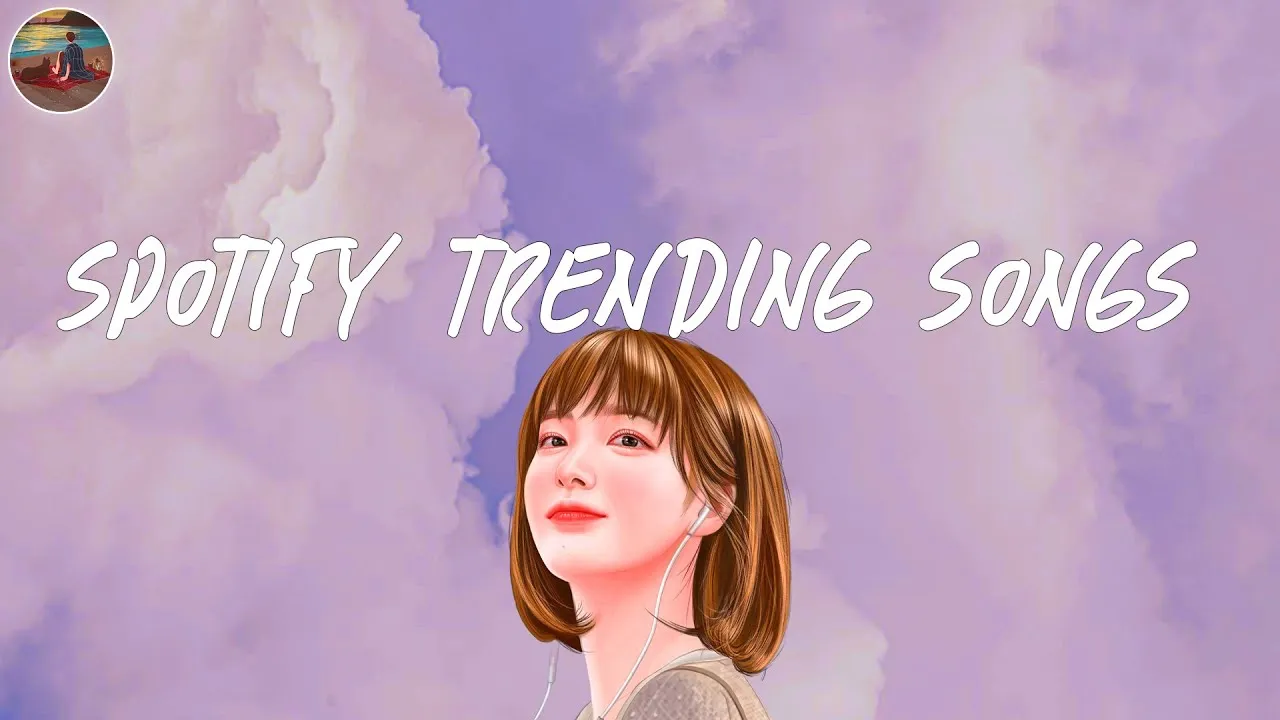 Spotify trending songs š§ Spotify playlist 2024 ~ Good songs to add your playlist